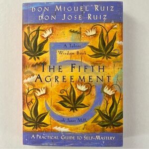 The Fifth Agreement by Don Miguel Ruiz & Don Jose Ruiz